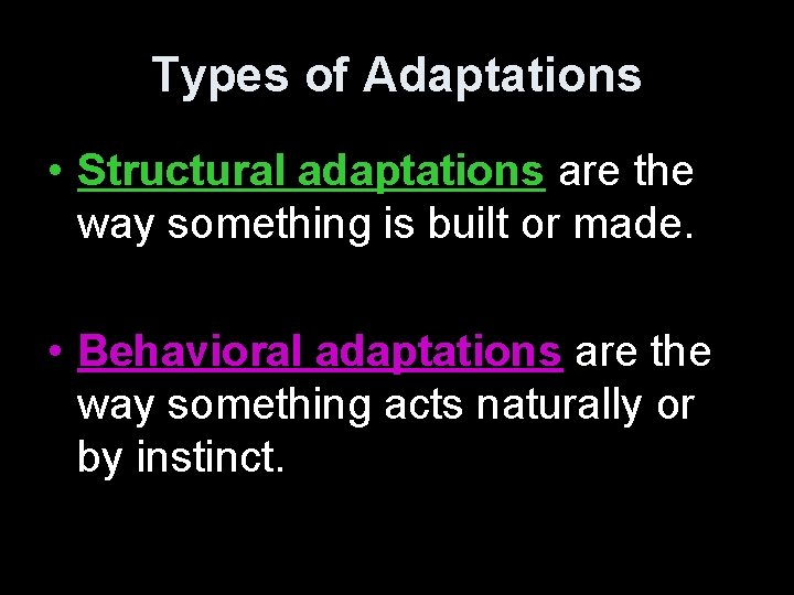 Plant Adaptations Types of Adaptations Structural adaptations are