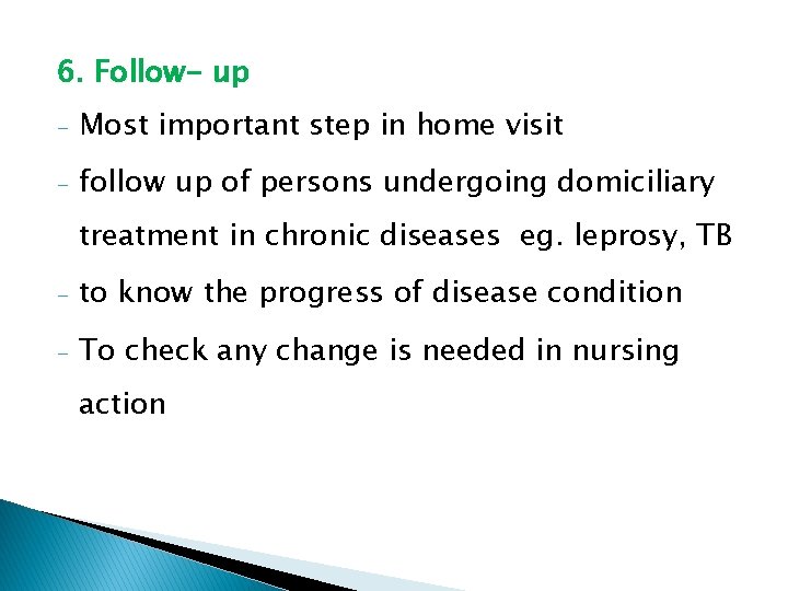 HOME VISIT DEFINITION Home visit refers to meeting