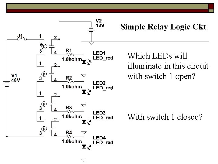 Relay Logic Relay Logic Basic Relays o A