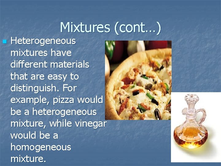is pizza heterogeneous or homogeneous mixture