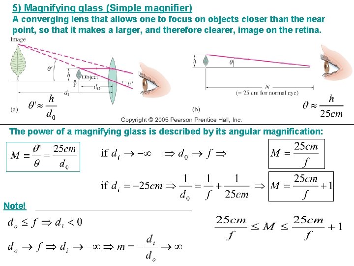 5 Magnifying glass Simple magnifier A converging lens