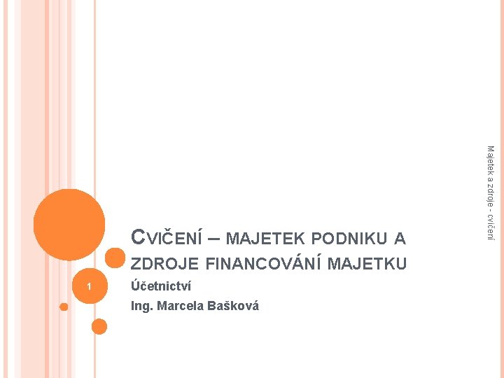 Zdroje Financovn Majetku 1 Etnictv Ing Marcela Bakov
