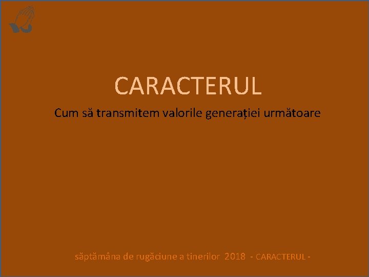 Caracterul Cum S Transmitem Valorile Generaiei Urmtoare Sptmna