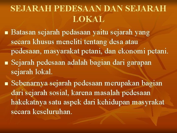HUBUNGAN SEJARAH LOKAL DENGAN SUBDISIPLIN LAINNYA SUBDISIPLIN SEJARAH