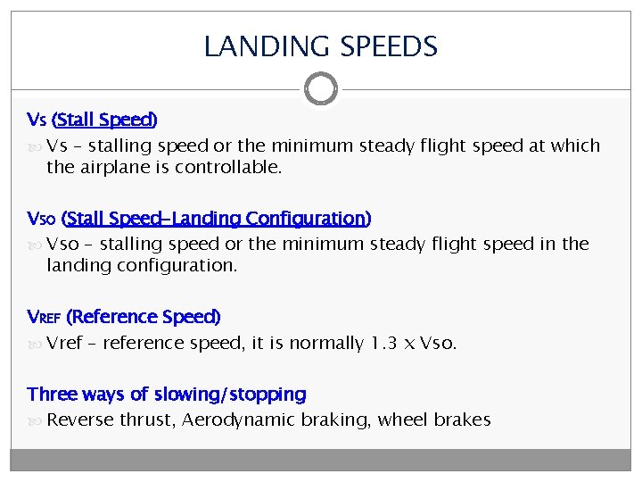 LANDING PERFORMANCE LANDING CONSIDERATIONS Factors to Consider Aircraft
