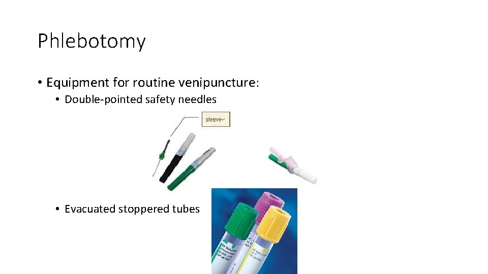 Phlebotomy Phlebotomy Involves highly developed procedures and equipment