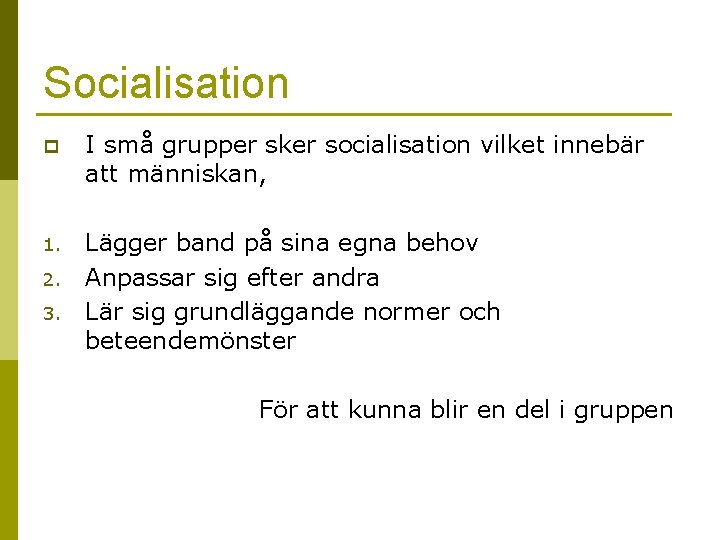 Samspel i grupp I LAU 380 Vt2011 Mette