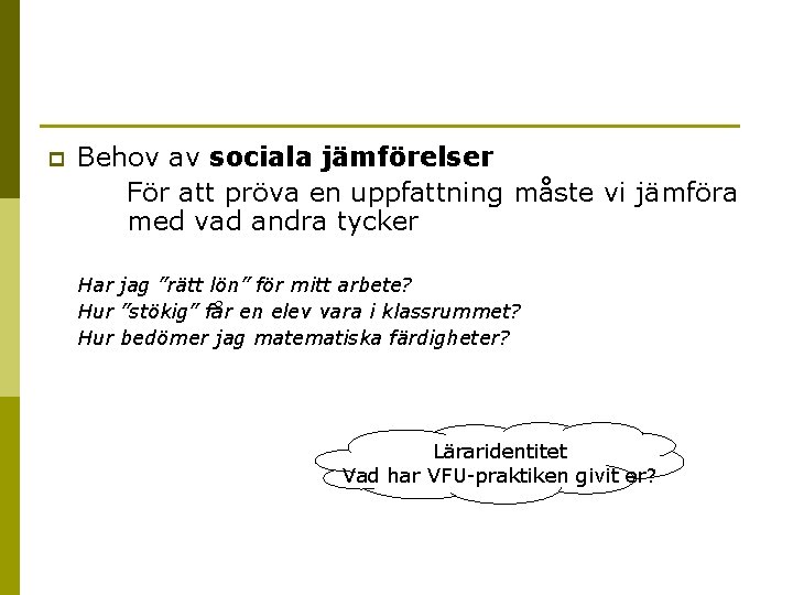 Samspel i grupp I LAU 380 Vt2011 Mette