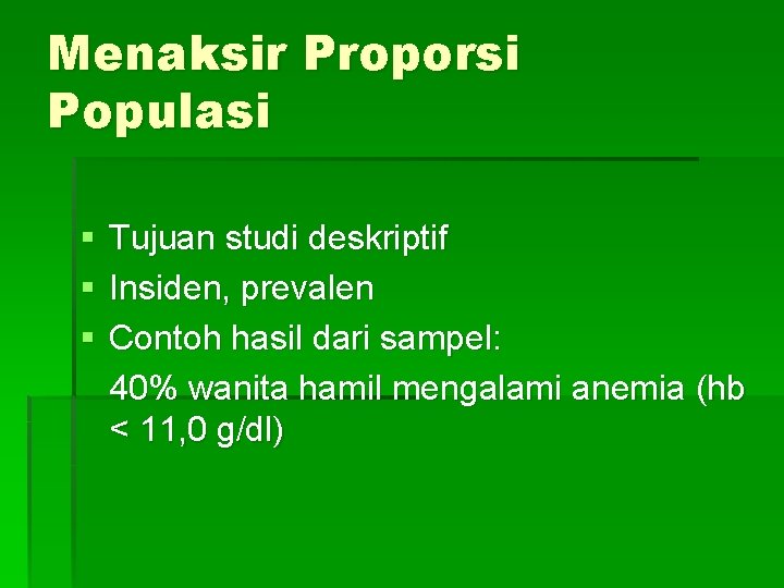 Besar Sampel untuk Proporsi Menaksir Proporsi Populasi Tujuan