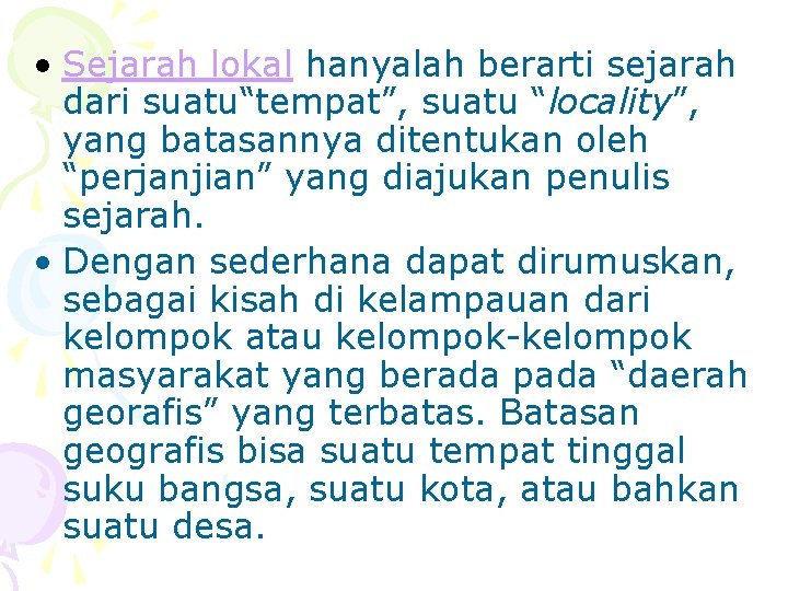 PENGERTIAN DAN RUANG LINGKUP SEJARAH LOKAL PENGERTIAN SEJARAH