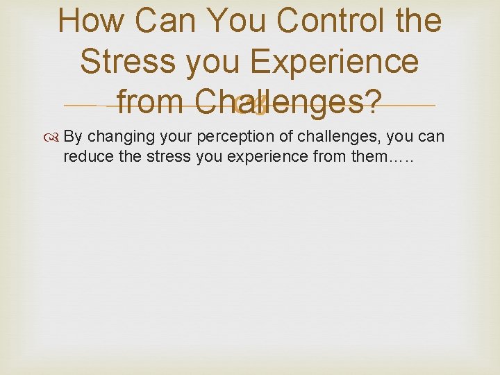 Stress and Stress Management What do you think