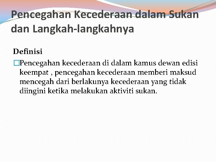 We did not find results for: Pencegahan Kecederaan Dalam Sukan Definisi Terma Pencegahan 6