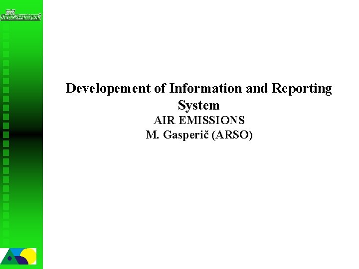 Developement of Information and Reporting System AIR EMISSIONS