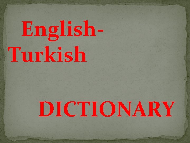 English Turkish DICTIONARY Greetings Selamlama Hello Merhaba Good