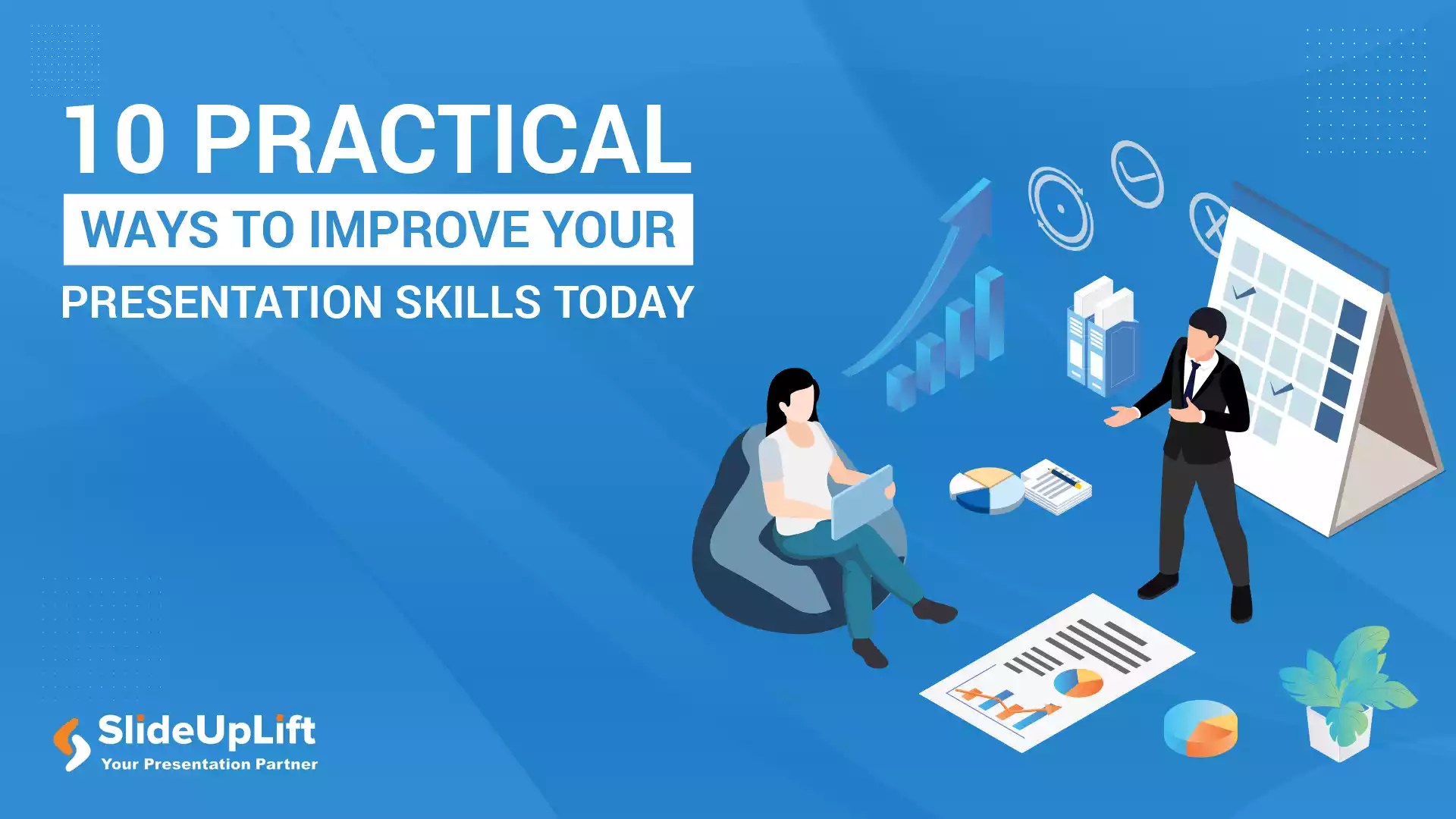 10 Practical Ways to Improve Your Presentation Skills Today