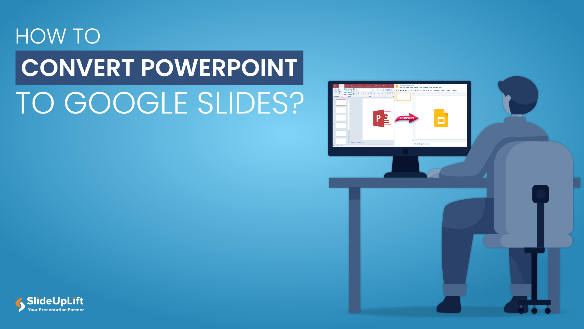 How to Convert PowerPoint to Google Slides? SlideUpLift