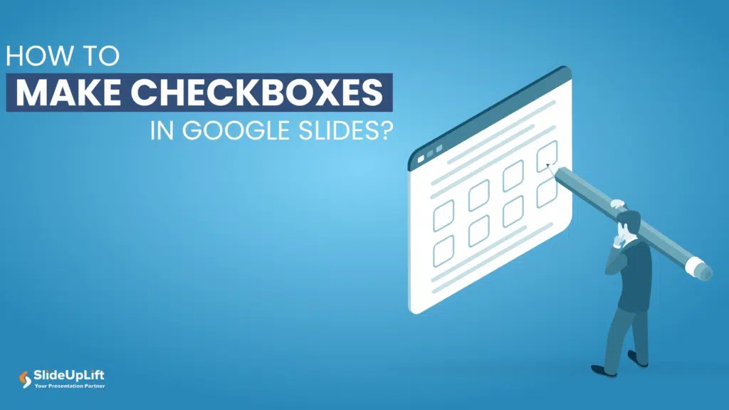 How to Make Checkboxes in Google Slides? SlideUpLift