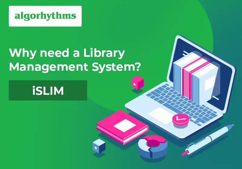Why Need A Library Management System? Algorhythms