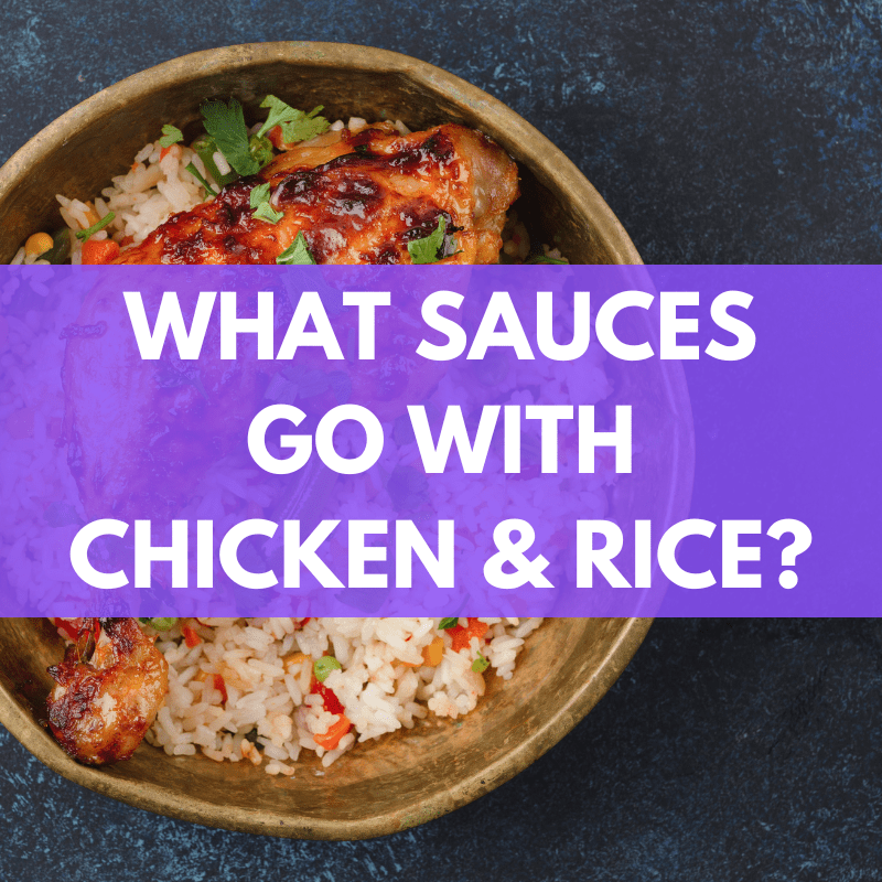 What Sauces Go With Chicken & Rice? 11 BEST Ideas!