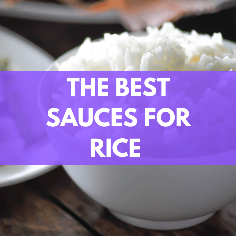 The Best Sauces for Rice A Complete Guide!