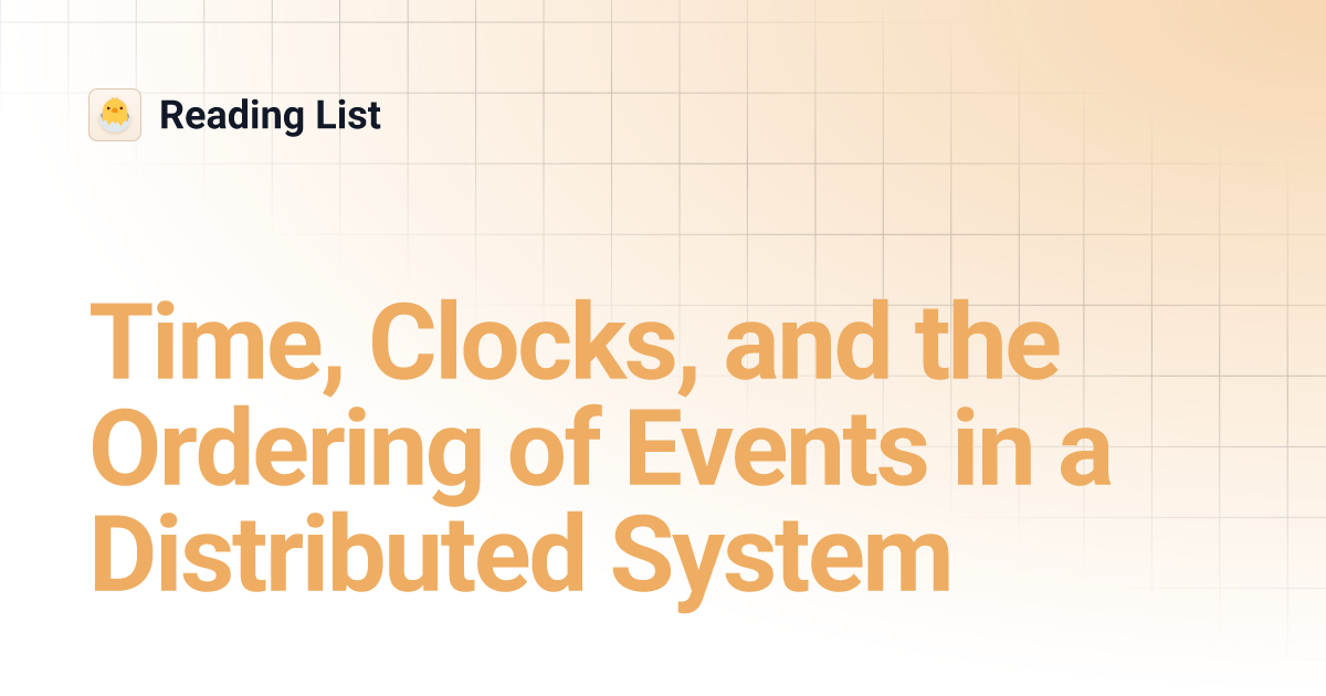 Time, Clocks, and the Ordering of Events in a Distributed System