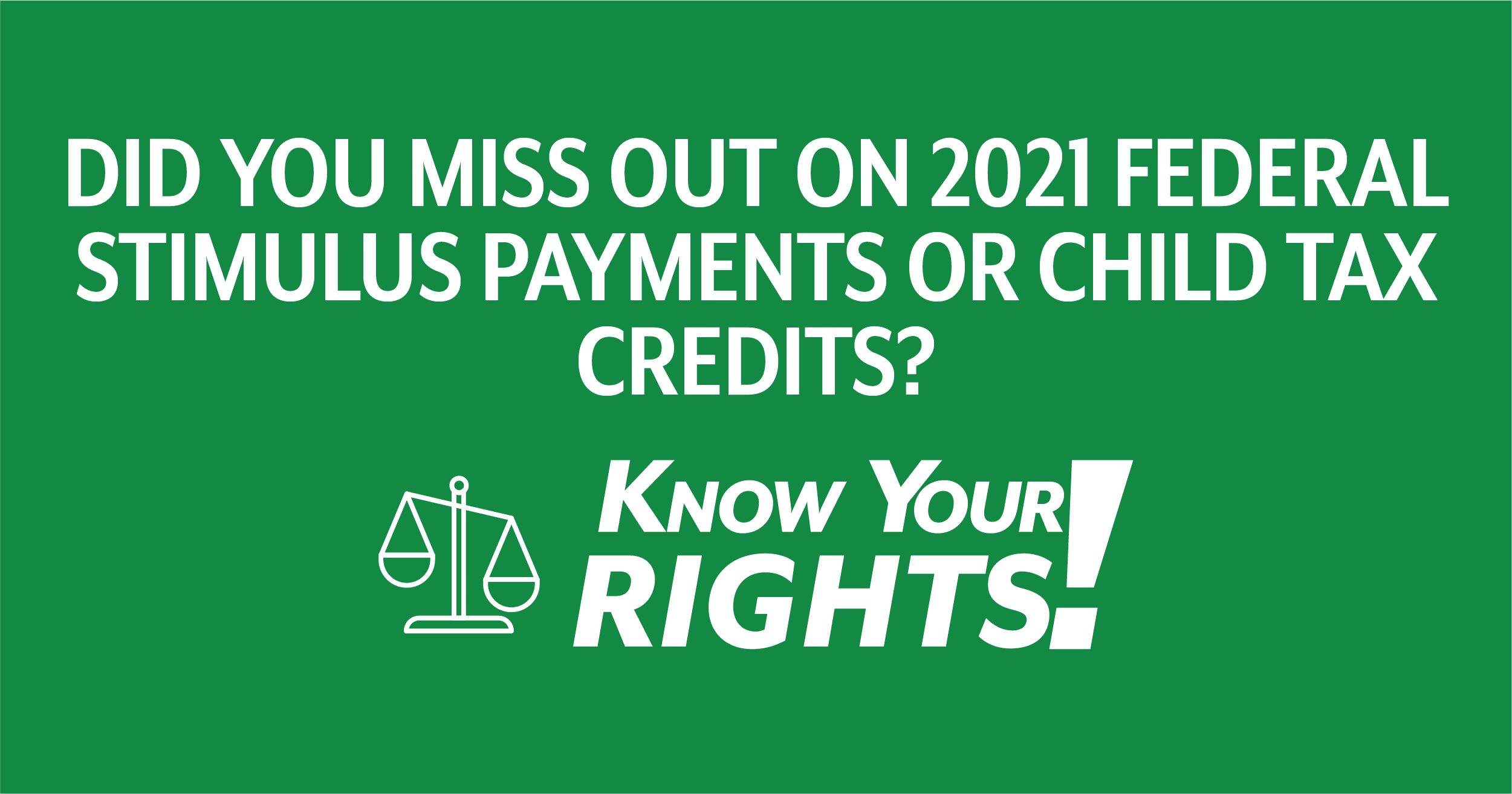Did You Miss Out on 2021 Federal Stimulus Payments or Child Tax Credits? SLLS