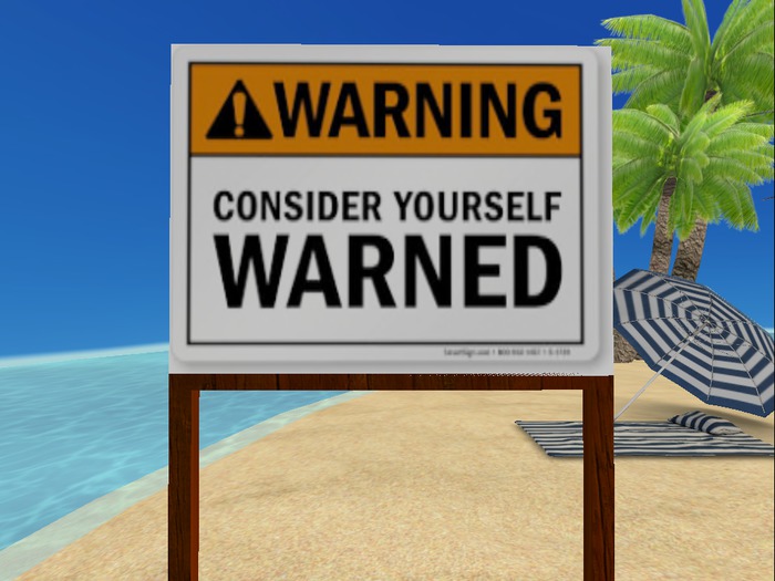 Second Life Marketplace SignConsider yourself warned