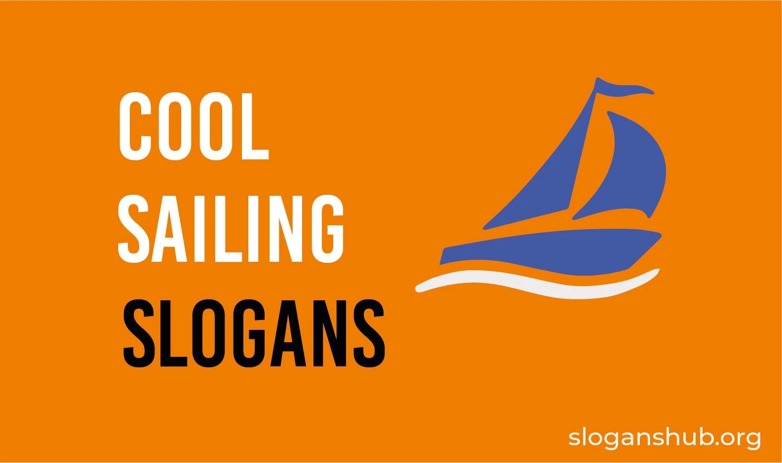 77 Catchy Sailing Slogans, Phrases & Sayings