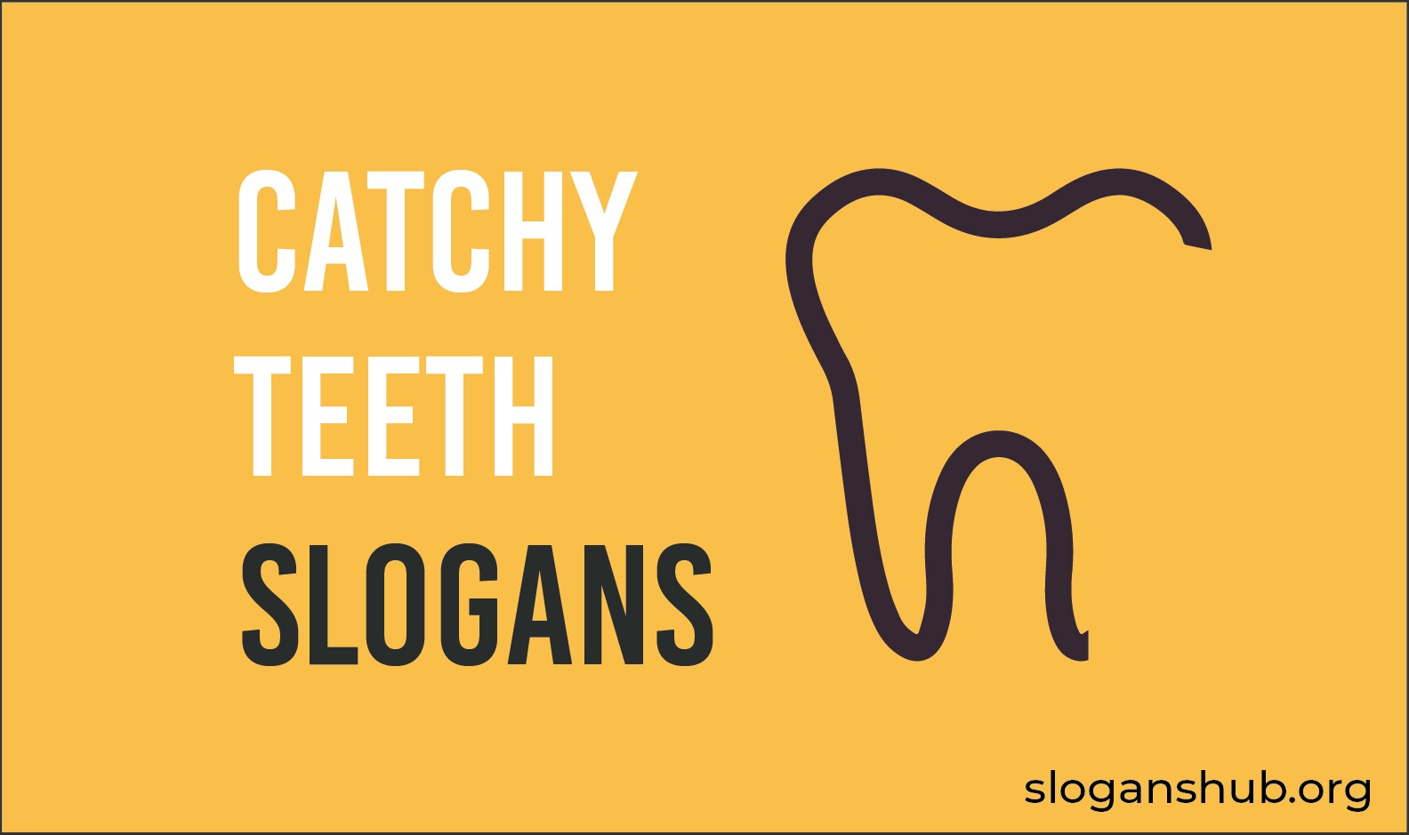 45 Catchy Teeth Slogans and Taglines