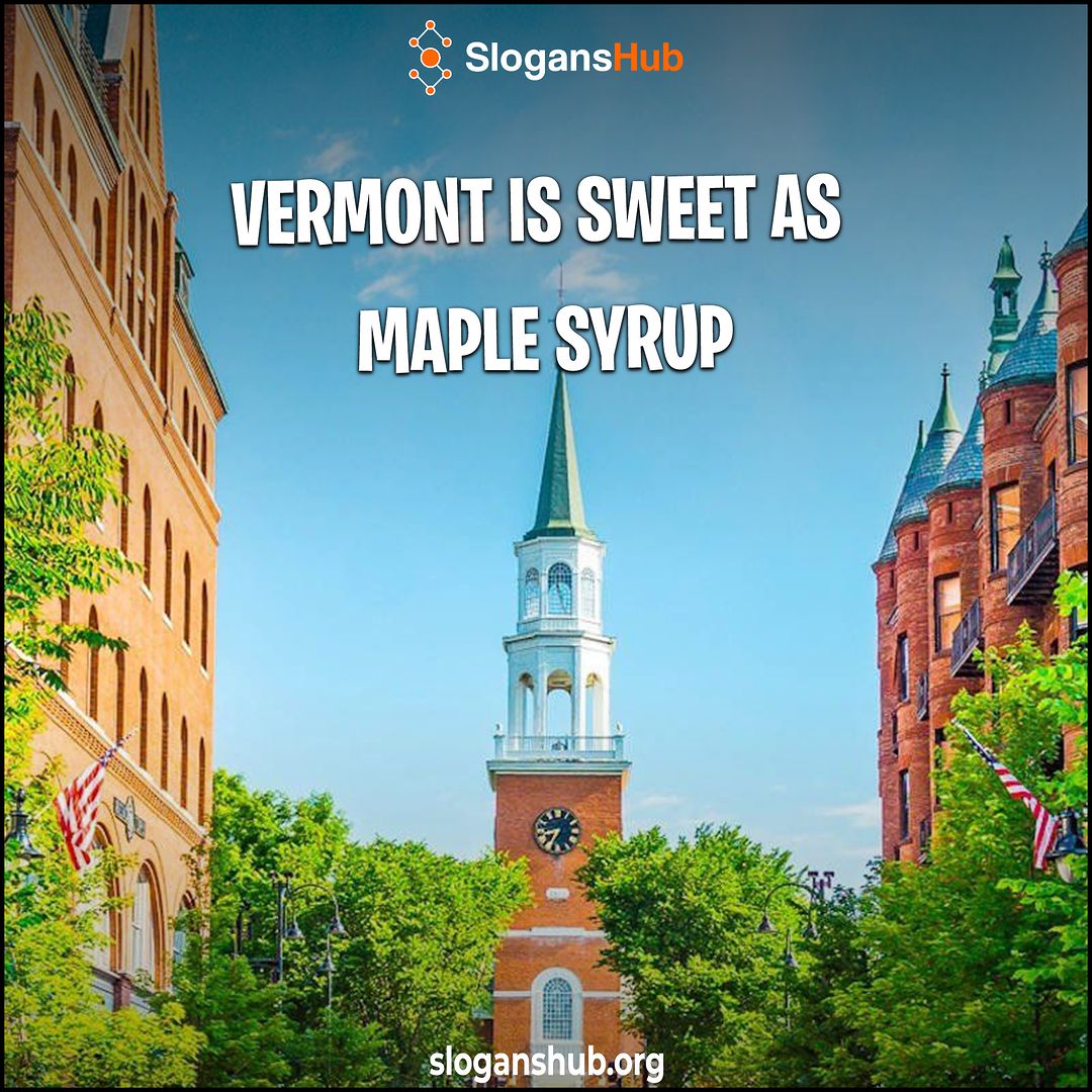 33 Catchy Vermont Slogans, State Motto, Nickname and Vermont Sayings