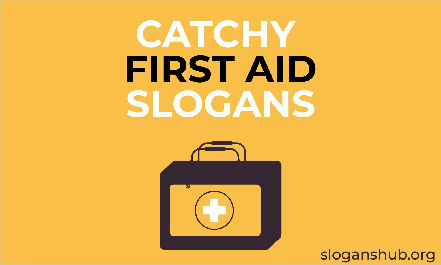 565 Catchy First Aid Slogans, First Aid Slogan Poster for Campaign
