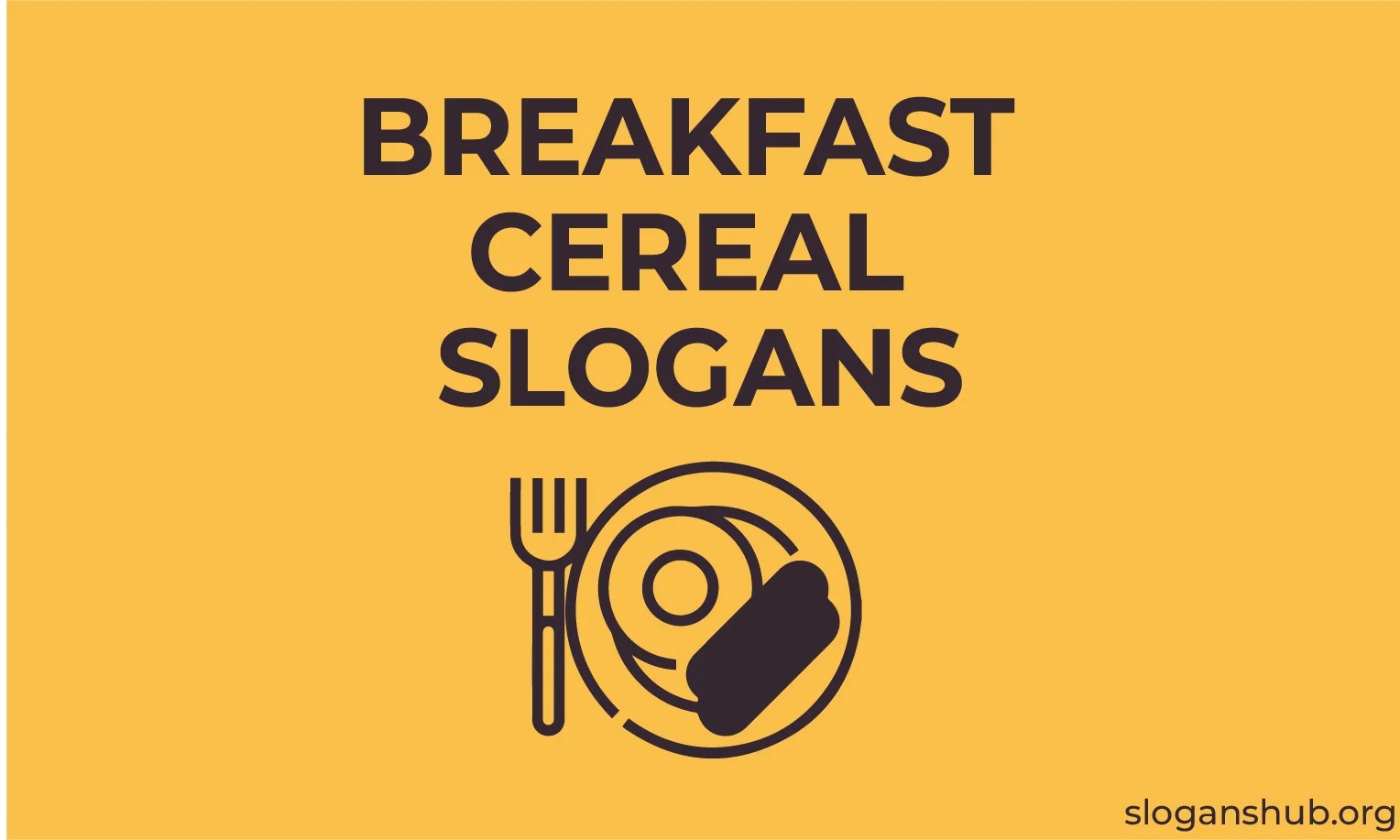120 Unqiue Breakfast Slogans & Breakfast Cereal Slogans (2024)