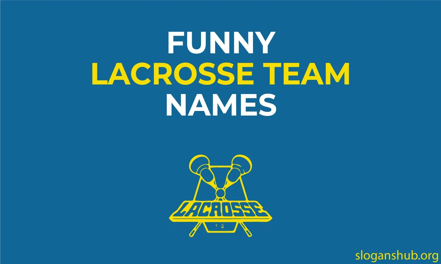 125 Latest, Catchy & Funny Lacrosse Team Names Suggestions