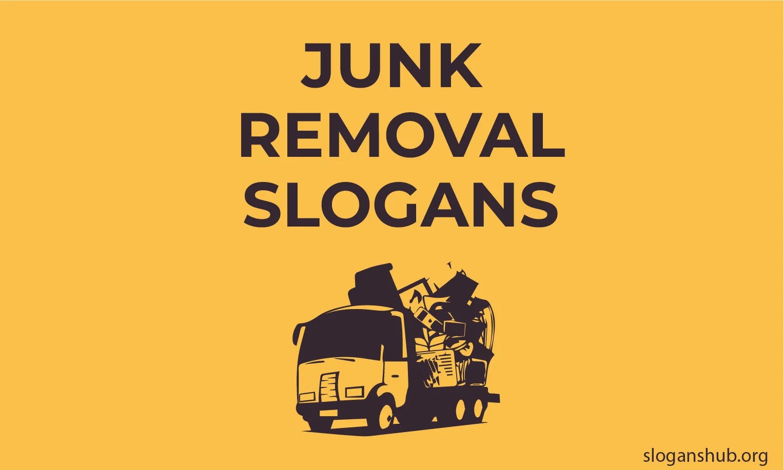 120 Best Junk Removal Slogans for Company Sales & Marketing