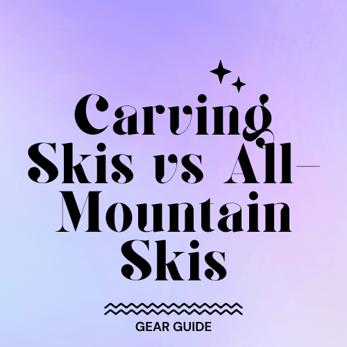 Carving Skis vs AllMountain Skis Slopehacker