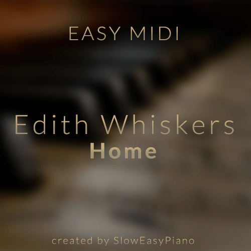 Edith Whiskers Home (EASY) (MIDI) Claivert's Piano x SlowEasyPiano