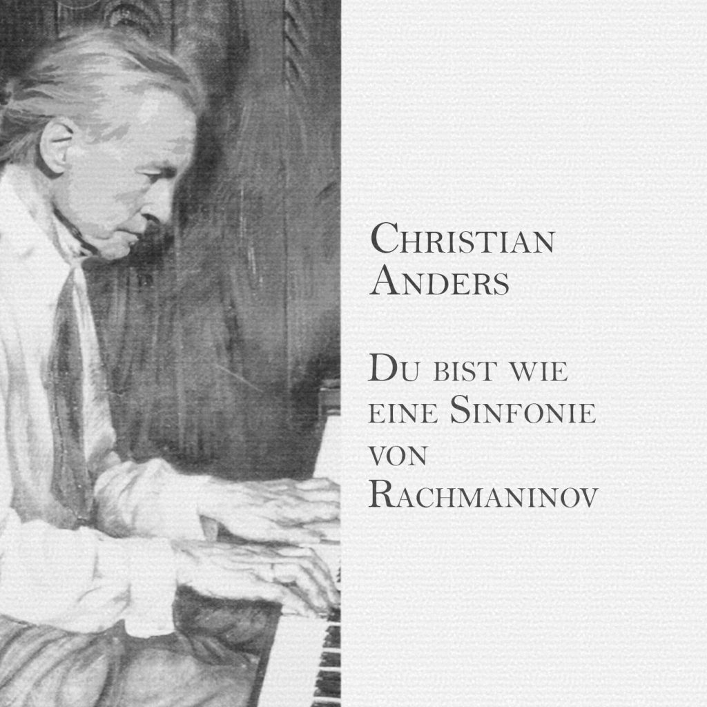 CHRISTIAN ANDERS Den Titel "Du bist wie eine Sinfonie von Rachmaninov