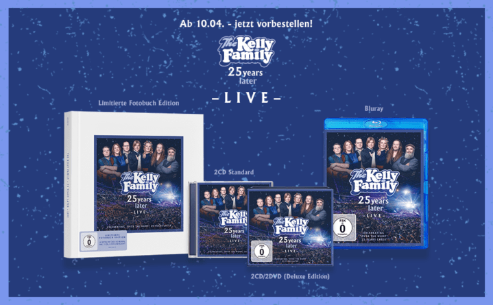 THE KELLY FAMILY „25 Years Later Live“ ab 10.04.2020 in vier