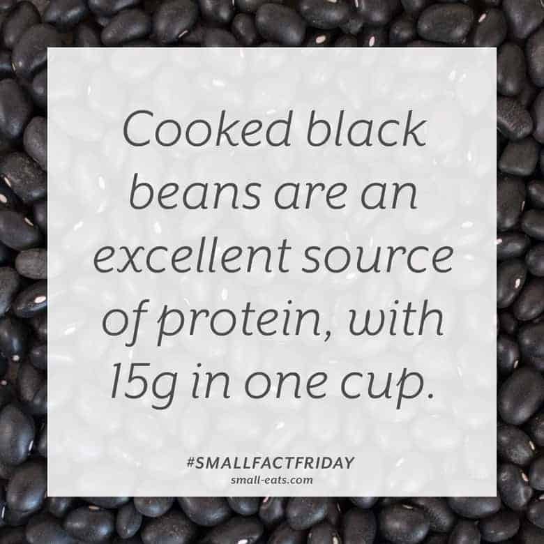 Small Fact Friday Black Beans and Protein small eats