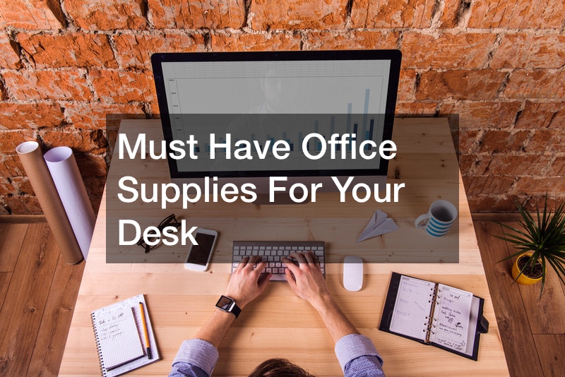 Must Have Office Supplies For Your Desk Small Business Tips