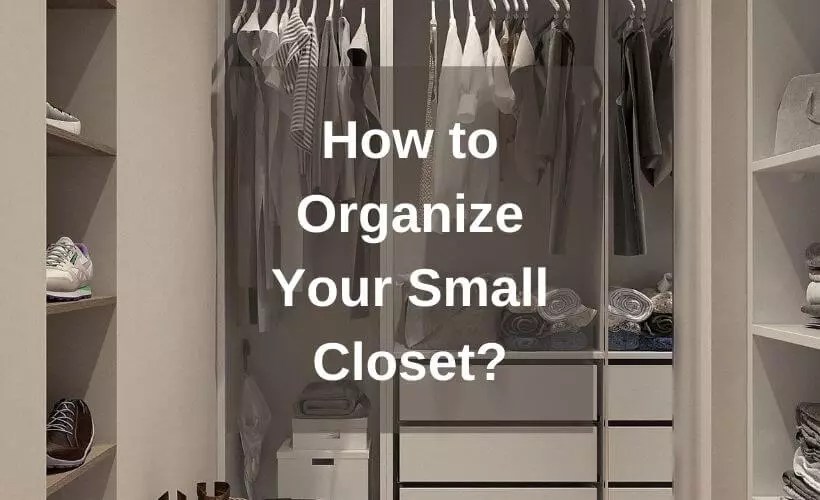 Best Way To Organize Closet 20 Incredible Tips And Guides