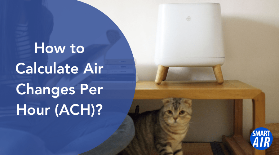 Air Changes Per Hour (ACH) What is it & How to Calculate it Smart Air