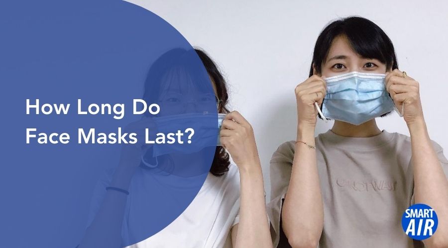 How Long Do Face Masks Last? Smart Air