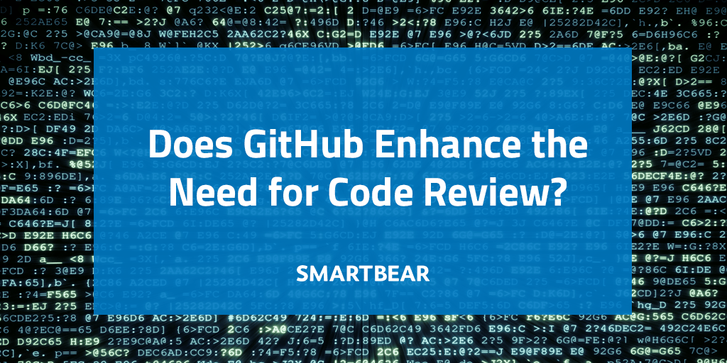 Does GitHub Enhance the Need for Code Review?