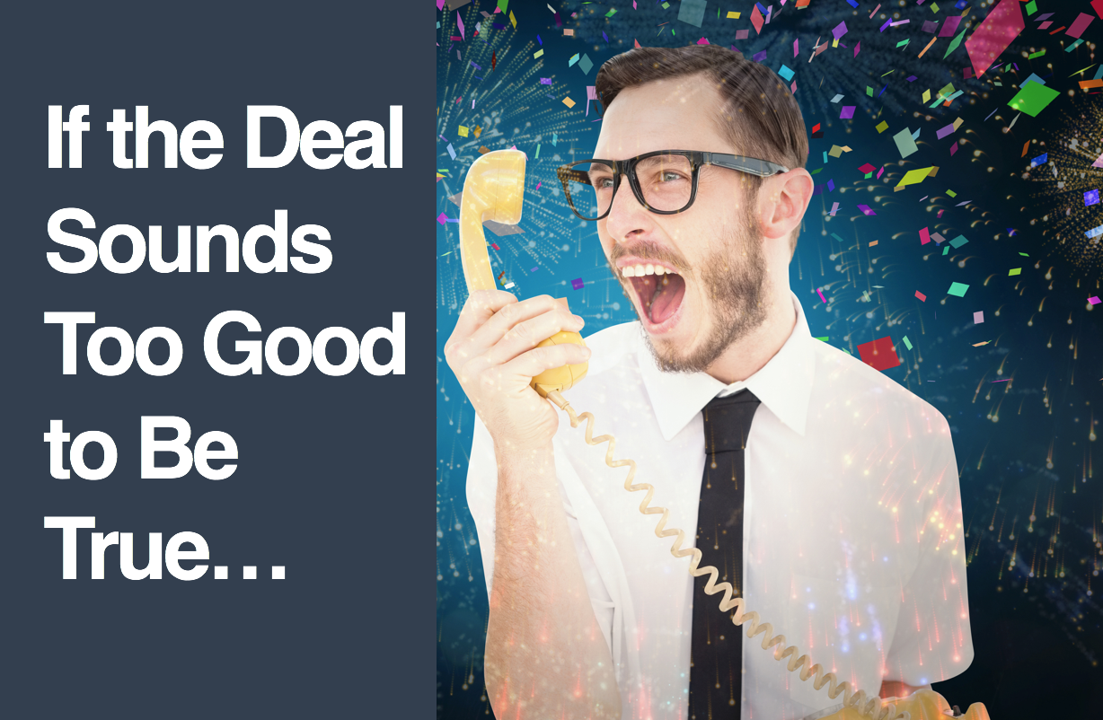 What to Do When the Deal Seems Too Good to Be True Art Sobczak's