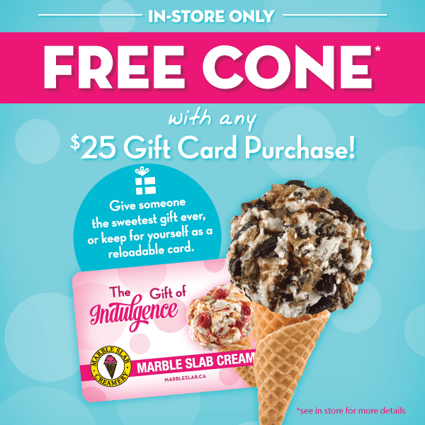 Marble Slab Creamery Canada Offers Get a FREE Ice Cream Cone with Any