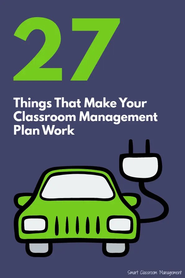 27 Things That Make Your Classroom Management Plan Work Smart Classroom