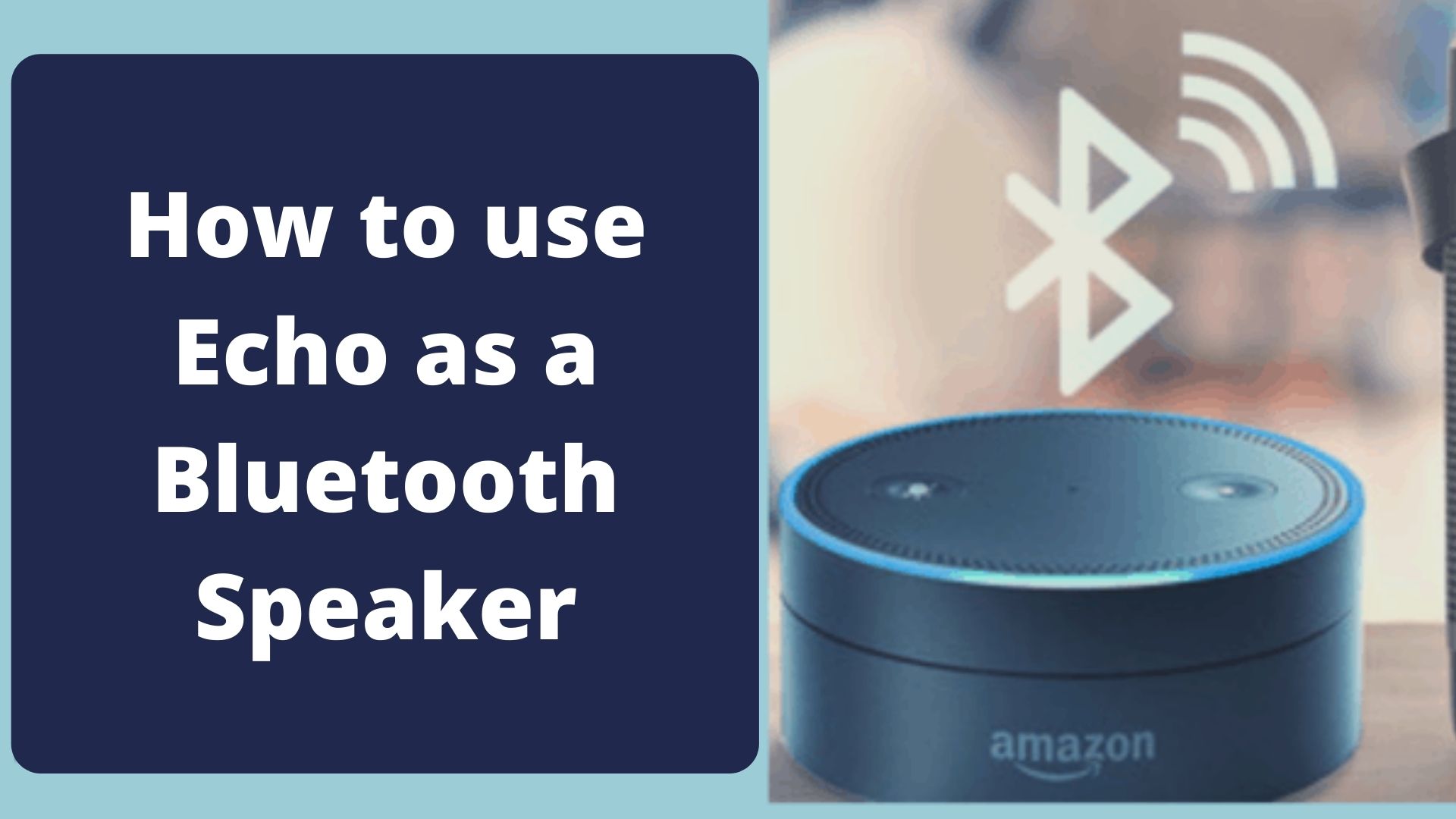 How to use Echo as a Bluetooth Speaker | Alexa Helpline