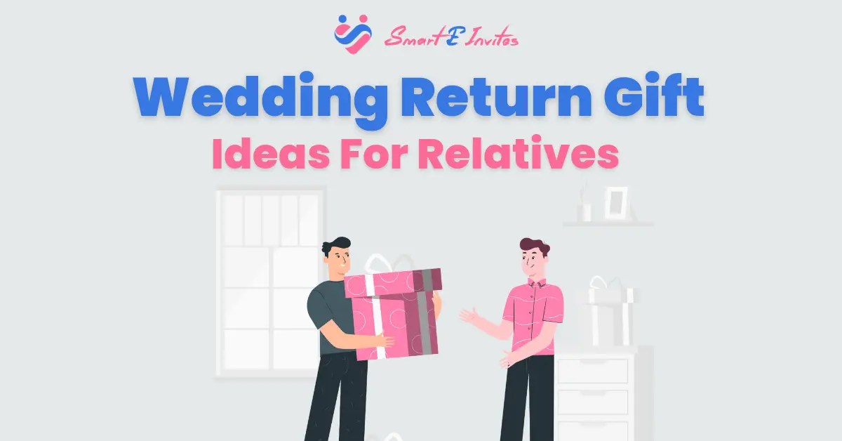 Top Wedding Return Gifts Ideas for Relatives to Show Your Love