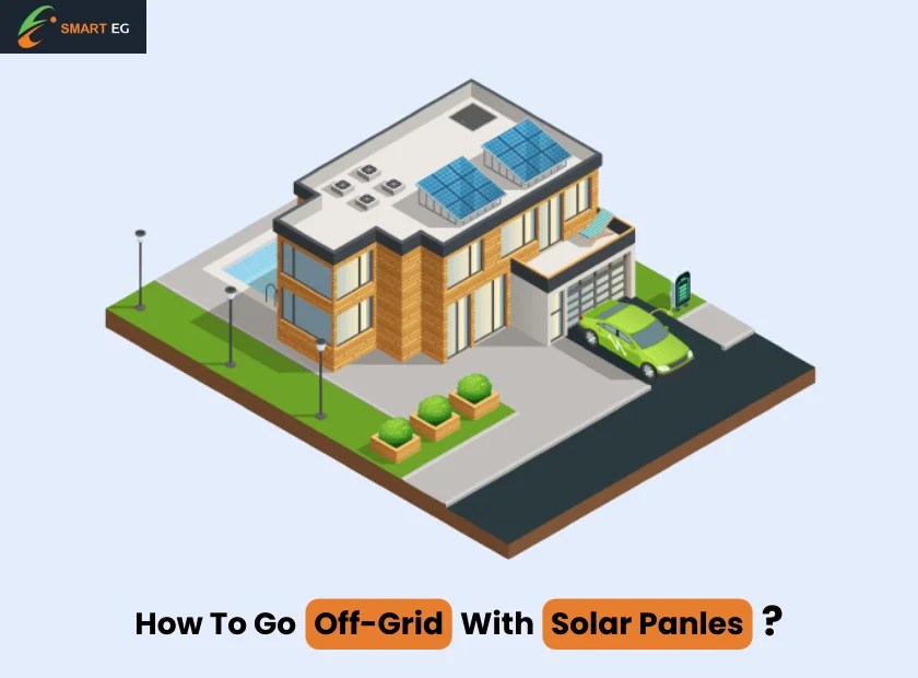 How to Go off Grid with Solar?